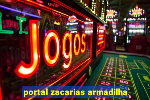 portal zacarias armadilha